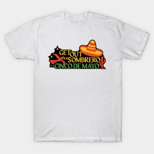 Get Out Your Sombrero T-Shirt